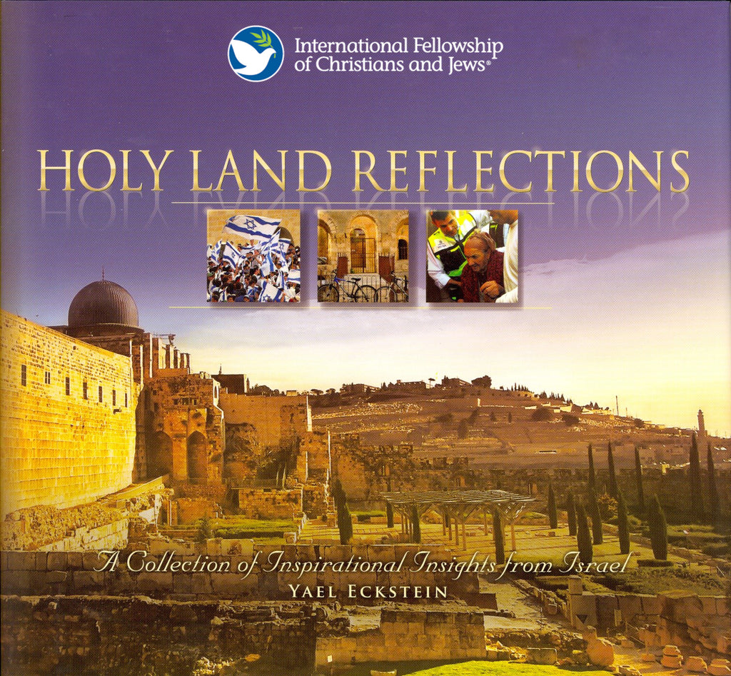 Holy Land Reflections: A Collection of Inspirational Insights from Israel